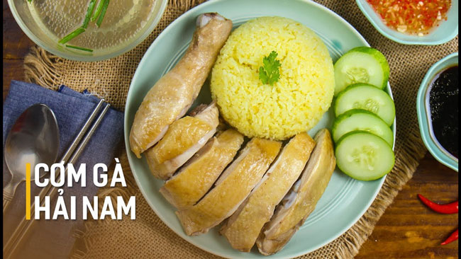 Món cơm gà Hải Nam thơm ngon nức tiếng, cơm gà Hải Nam