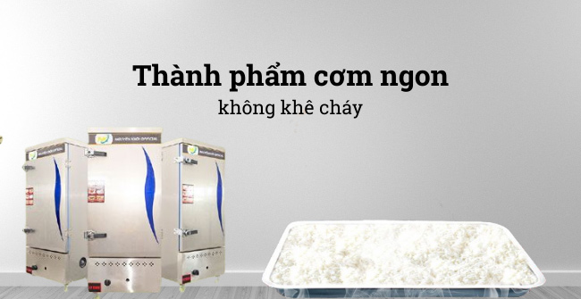 Chất lượng cơm thơm ngon, không khê cháy, thành phẩm