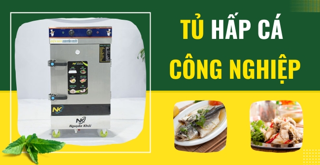 Tủ hấp cá công nghiệp | Bí quyết hấp cá SIÊU NHANH, SIÊU NGON