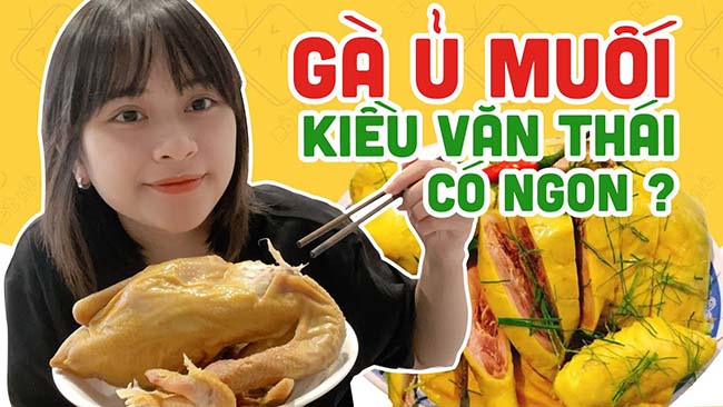 Thực hư chất lượng gà ủ muối của anh Thái