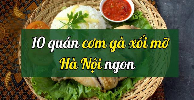 TOP 10 quán cơm gà xối mỡ Hà Nội ngon nhức nách 