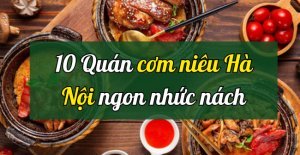 10 Quán cơm niêu Hà Nội ngon nhức nách