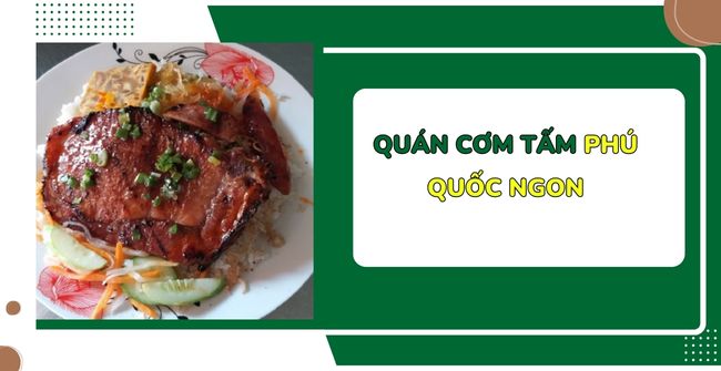 13 Quán cơm tấm Phú Quốc 5* chất lượng ngon, phục vụ nhanh