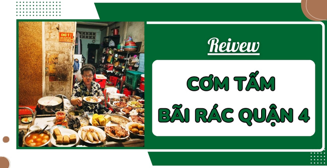 Review cơm tấm bãi rác Quận 4 xứng đáng với giá tiền?