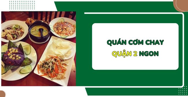 6 Quán cơm chay quận 2 ngon, chất lượng, giá hợp lý