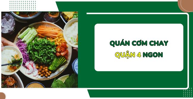 List 11 quán cơm chay quận 4 ngon khiến bạn phải mê mẩn