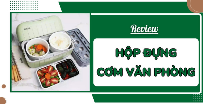 TOP 5 hộp đựng cơm văn phòng giá rẻ, chất lượng tốt nhất