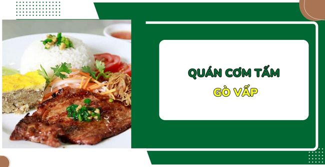 11 Quán cơm tấm Gò Vấp ngon giá phải chăng, cực đông khách