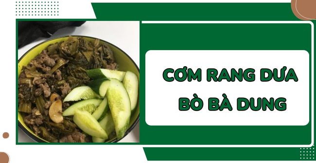 Review cơm rang dưa bò bà Dung: ngon, đáng thử