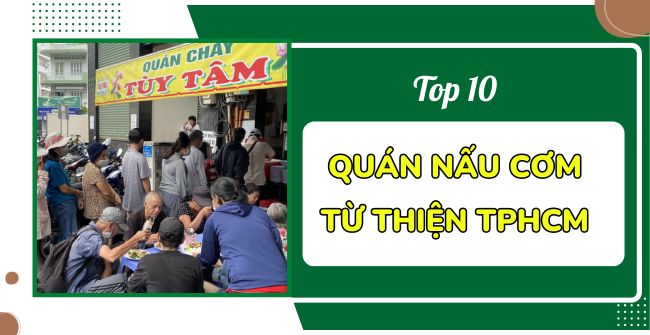 10 Địa chỉ Nấu cơm từ thiện TPHCM CÓ TÂM